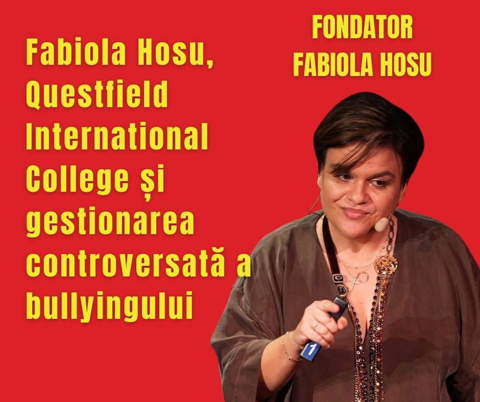 Fabiola Hosu, Questfield International College și gestionarea controversată a bullyingului